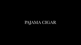 Pajama Cigar