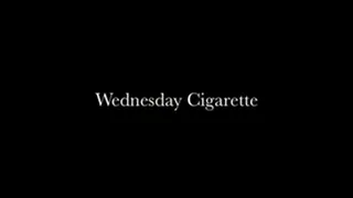 Wednesday Cigarette