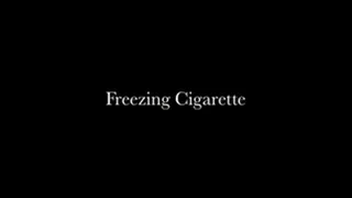 Freezing Cigarette