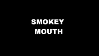 Smokey Mouth