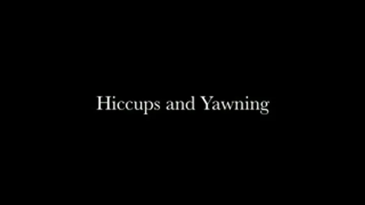 Hiccups and Yawning