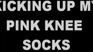 KICKING UP MY PINK KNEE SOCKS