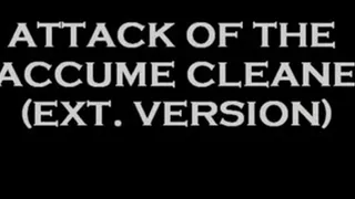 EXT-ATTACK OF THE VACCUME CLEANER