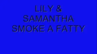 SAMANTHA & LILY SMOKE A FATTY