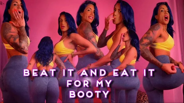 Beat It and Eat It For My Booty