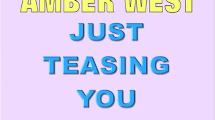 Amber West: Just Teasing You