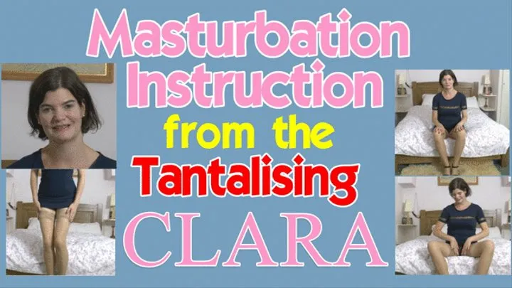 Masturbation Instruction fom the Tantalising CLARA