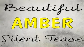 Beautiful AMBER Silent Tease