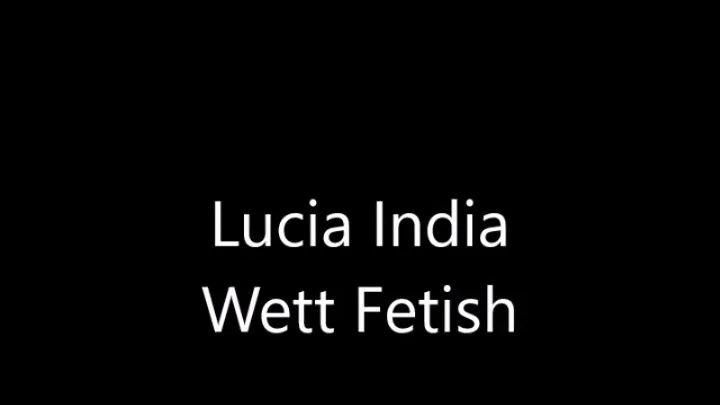 Lucia India wet lesbian fetish