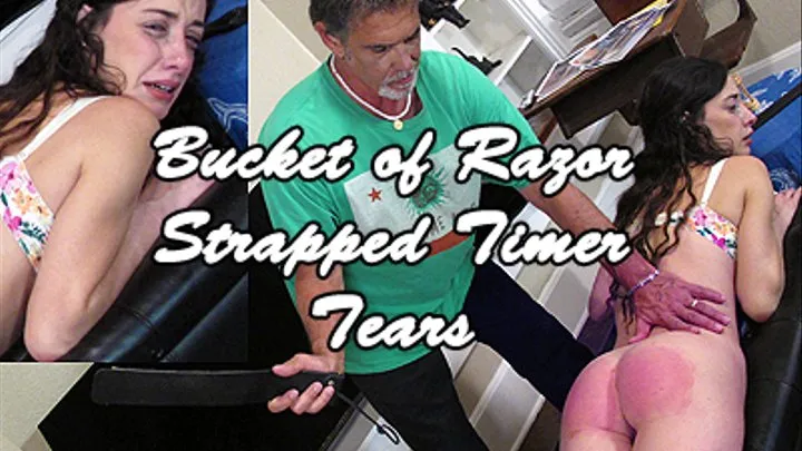 Hailey's Bucket Of Razor Strapped Timer Tears!