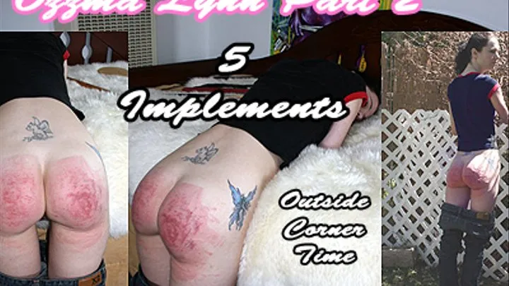 Ozzma Lynn Returns- Part 2 5 Implements and Embarrassing Outside Corner Time