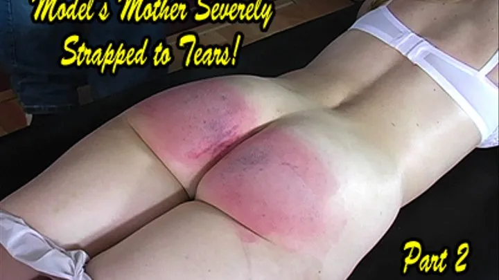 A Model's Step-Mother Is Strapped to Tears at Her Step-Daughter's Request! Part 2