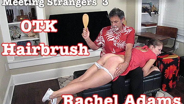 Rachel Adams- Meeting With Strangers OTK Hairbrush Spanking