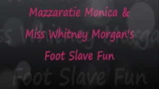 Mazzaratie Monica & Whitney Morgan Foot Slave Fun