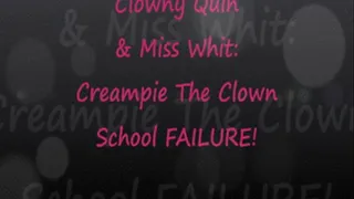 Clowny Quin & Ms Whitney Creampie Clown School Failure