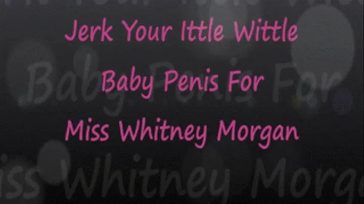 Miss Whitney Humiliates Your Premature Penis