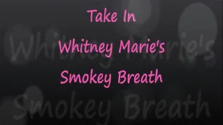 Breathe Whitney Marie's Smokey Breath