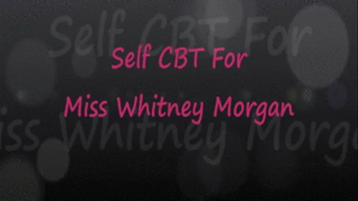 Self CBT At Home For Miss Whitney
