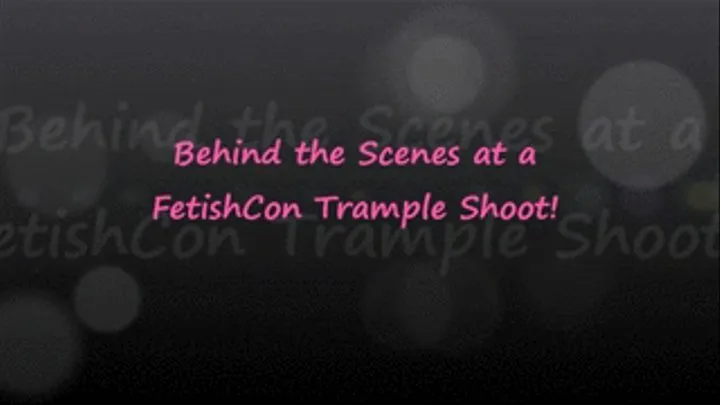 Behind The Scenes at FetishCon - Trample Shoot