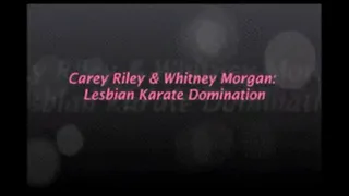 Carey Riley & Whitney Morgan: Lesbian Karate Domination