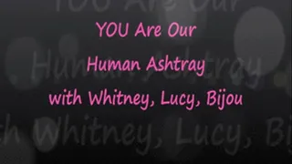 YOU Are Whit Lucy Bijou's Human Ashtray