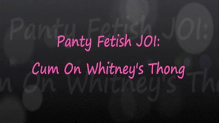 JOI: Cum On Whitney's Thong