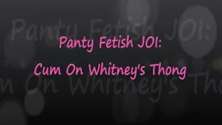 JOI: Cum On Whitney's Thong