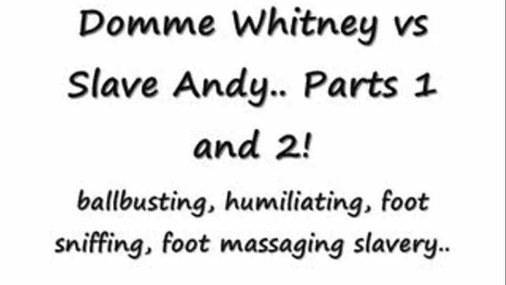 Domme Whitney vs Slave Andy parts 1 and 2