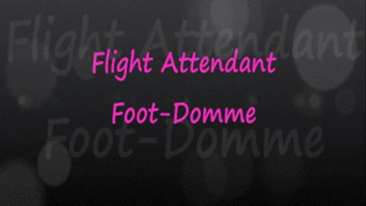 Flight Attendant Foot Domination