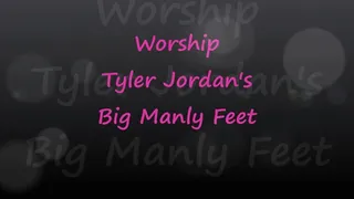 Worship The Manly Feet of Jordan Tyler