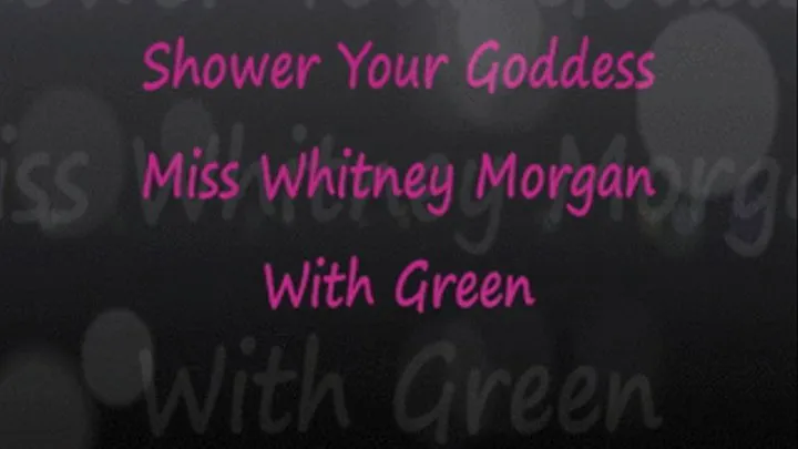 Shower Your Goddess With Green