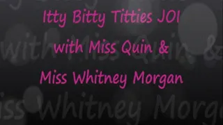 Itty Bitty Titties JOI with Quin & Whitney Morgan