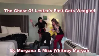 The Ghost Of Lester's Past Wedgied By Morgana & Miss Whitney Morgan