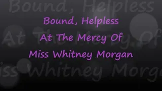 Bound Helpless At The Mercy Of Miss Whitney Morgan