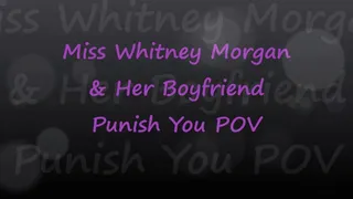 Miss Whitney Morgan & Her Boyfriend Punish You POV