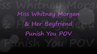 Miss Whitney Morgan & Her Boyfriend Punish You POV