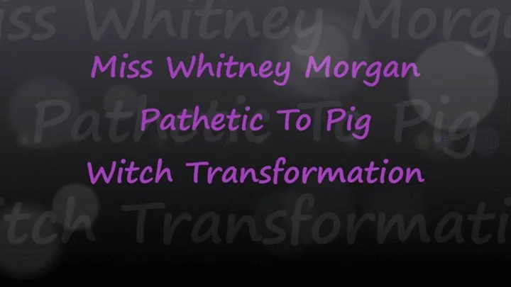 Pathetic To Pig: Witch Transformation