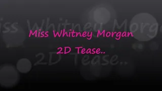 Miss Whitney Morgan: 2D Femdom Tease