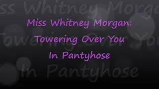 Whitney Morgan: Towering Over You In Pantyhose