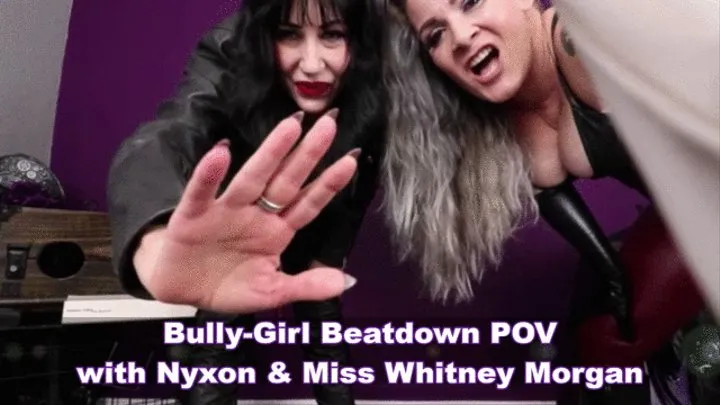 Bully-Girl Beatdown POV with Nyxon & Whitney Morgan