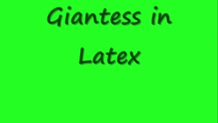 Giantess in Latex