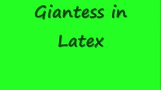 Giantess in Latex