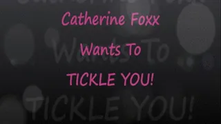 Catherine Foxx Wants To Tickle YOU