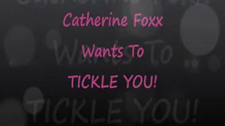 Catherine Foxx Wants To Tickle YOU