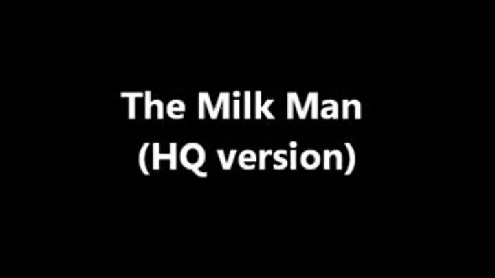 The Milk Man HQ