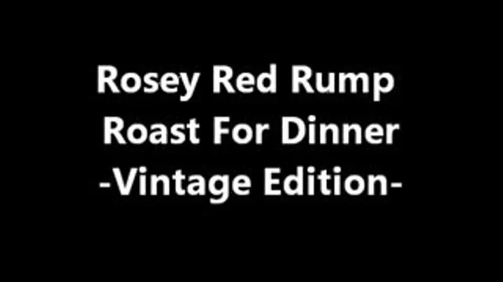 Rosey Red Rump Roast - vintage edition