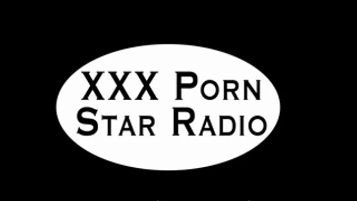 XXX PORN STAR RADIO SHOW