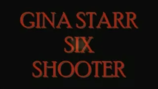 SIX SHOOTER