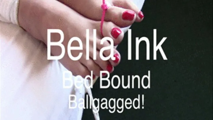 Bella Ink Bed Bound & Ballgagged