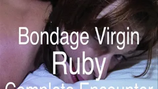 Bondage Virgin Ruby First Time tied Complete Encounter